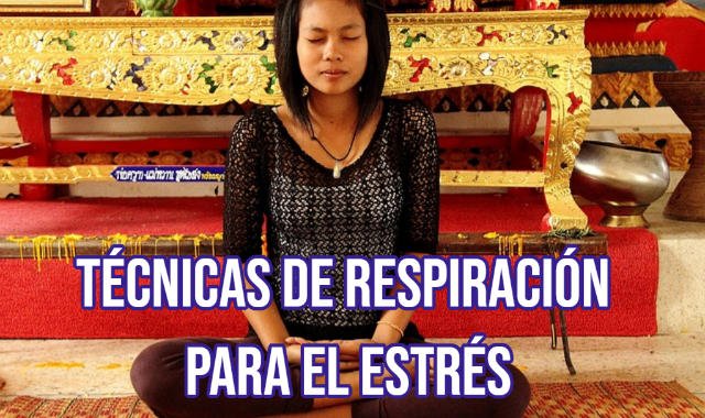 4 Técnicas de respiración para quitar el Estrés