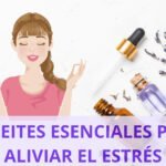5 Aceites esenciales para aliviar el estres