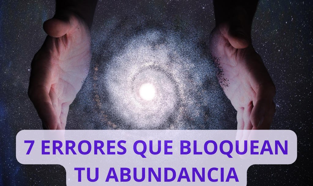 7 errores que bloquean tu abundancia