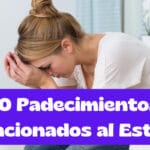 10 Padecimientos relacionados con el Estrés